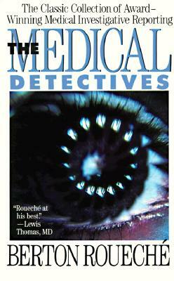 The Medical Detectives by Berton Rouleche, Berton Rouleche