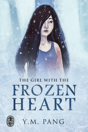 The Girl with the Frozen Heart by Y.M. Pang