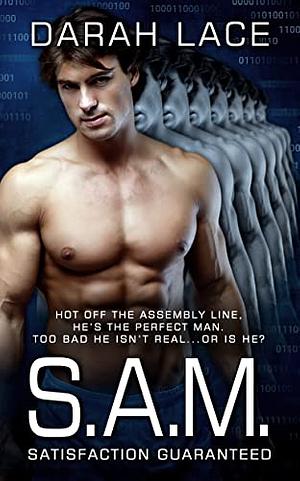 S.A.M.: Satisfaction Guaranteed by Darah Lace