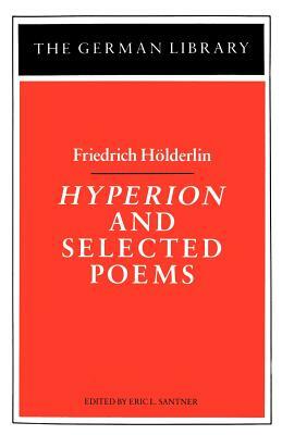 Hyperion and Selected Poems by Friedrich Hölderlin