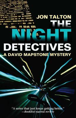 The Night Detectives: A David Mapstone Mystery by Jon Talton