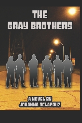 The Gray Brothers by Johanna Delacruz