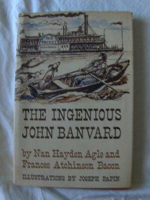 The Ingenious John Banvard by Frances Atchinson Bacon, Nan Hayden Agle