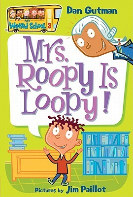 Mrs. Roopy Is Loopy! by Dan Gutman