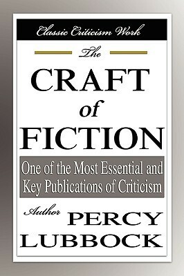 The Craft of Fiction by Percy Lubbock
