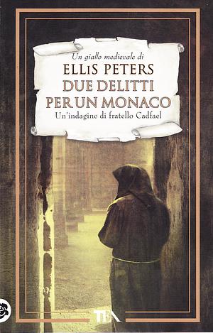 Due delitti per un monaco by Ellis Peters