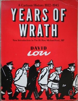 Years Of Wrath: A Cartoon History, 1932 1945 by David Low