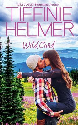 Wild Card by Tiffinie Helmer