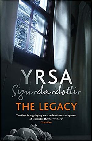 The Legacy: A Children's House Thriller by Yrsa Sigurðardóttir