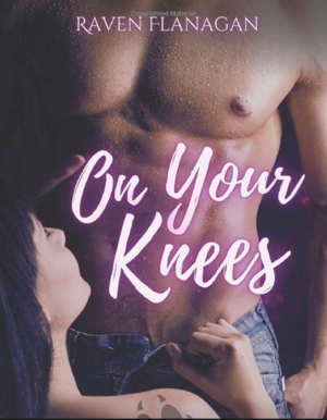 On Your Knees by Raven Flanagan