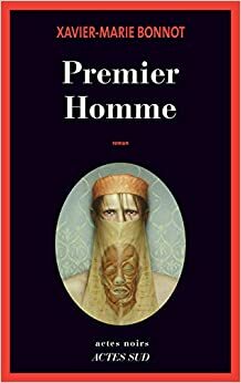 Premier Homme by Xavier-Marie Bonnot
