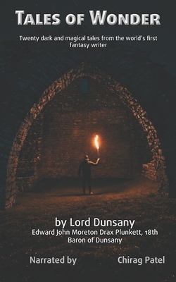 Tales of Wonder (illustrated): Dark fantasy stories from the victorian era by Lord Dunsany