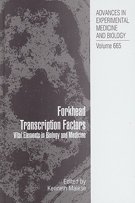 Forkhead Transcription Factors: Vital Elements in Biology and Medicine by 