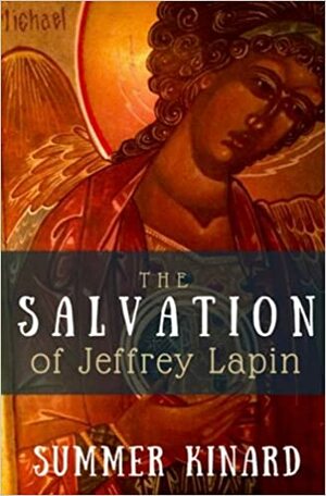 The Salvation of Jeffrey Lapin by Summer Kinard