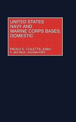 United States Navy and Marine Corps Bases, Domestic by Paolo E. Coletta
