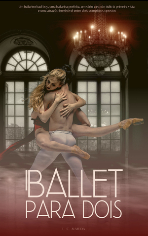 Ballet Para Dois by L.C. Almeida