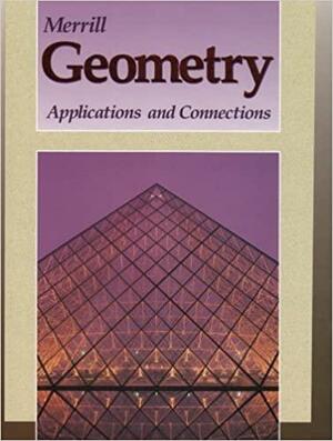 Geometry: Applications and Connections by Gail Burrill