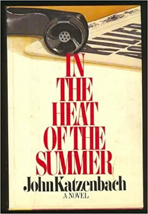 In The Heat of the Summer by John Katzenbach