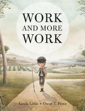 Work and More Work by Linda Little