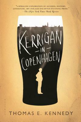 Kerrigan in Copenhagen: A Love Story by Thomas E. Kennedy