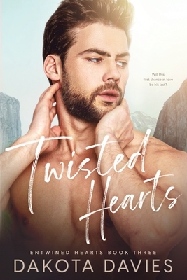 Twisted Hearts: A Friends to Lovers Romance by Dakota Davies