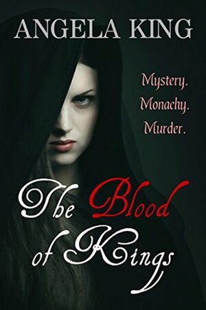 The Blood of Kings by Angela King