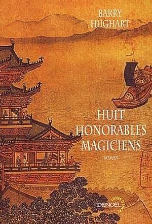 Huit honorables magiciens by Barry Hughart