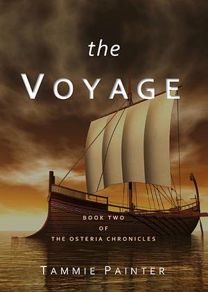 The Voyage of Heroes: Book Two of The Osteria Chronicles by Tammie Painter, Tammie Painter