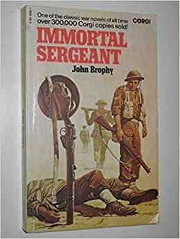 Immortal Sergeant by John Brophy