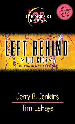 The Mark of the Beast: Dilemma in New Bablyon by Chris Fabry, Tim LaHaye, Jerry B. Jenkins, Jerry B. Jenkins