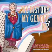 My history my gender  by Cassandra Jules Corrigan