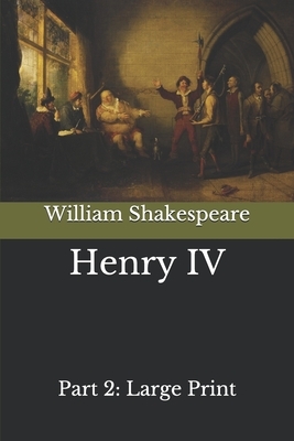 Henry IV, Part 2: Large Print by William Shakespeare