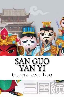 San Guo Yan Yi: Romance of the Three Kingdoms by Luo Guanzhong