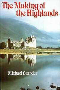 The Making of the Highlands by Michael Brander