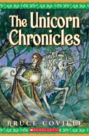 The Unicorn Chronicles (The Unicorn Chronicles #1-2) by Bruce Coville