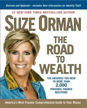 The Road to Wealth: The Answers You Need to More Than 2,000 Personal Finance Questions, Revised and Updated by Suze Orman