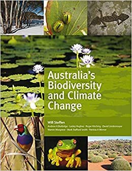 Australia's Biodiversity and Climate Change by Mark Stafford-Smith, David B. Lindenmayer, Lesley Hughes, Warren Musgrave, Patricia A. Werner, Roger Kitching, Will Steffan, Andrew A. Burbidge