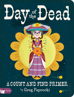 Day of the Dead: A Count and Find Primer by 