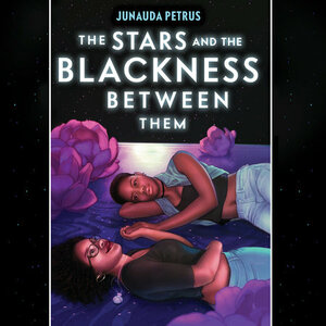 The Stars and the Blackness Between Them by Junauda Petrus