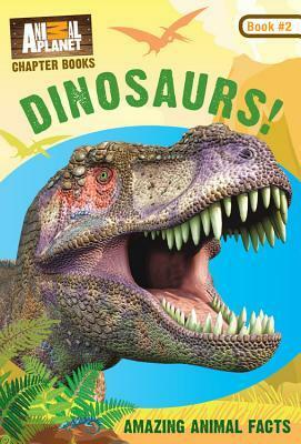 Animal Planet Chapter Books: Dinosaurs! by Animal Planet