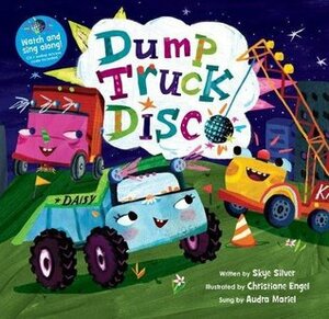 Dump Truck Disco by Skye Silver
