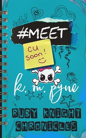 #MEET by K.M. Pyne