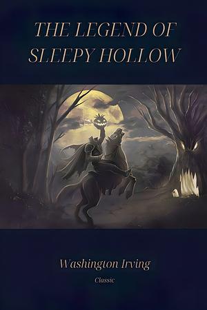 The Legend of Sleepy Hollow by Washington Irving