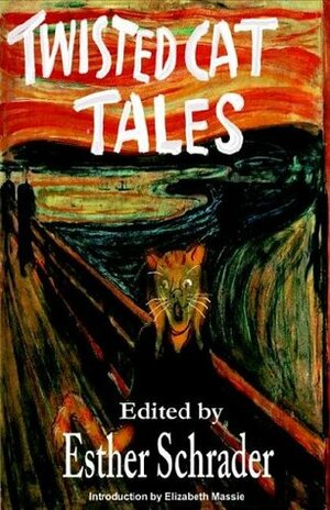 Twisted Cat Tales by Esther Schrader, Elizabeth Massie, Michael Stone, Joseph D'Lacey, Trent Roman, Rosalind Barden, Greer Woodward, Cat Rambo, William D. Hicks, Mark Orr, Ron Shiflet, Brian Rosenberger