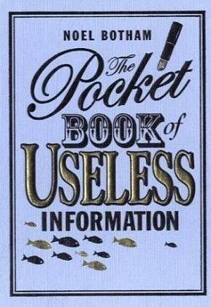 Useless Information by Noel Botham