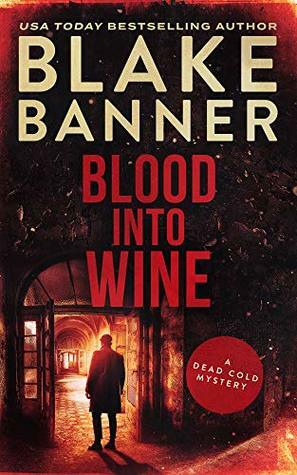 Blood Into Wine by Blake Banner