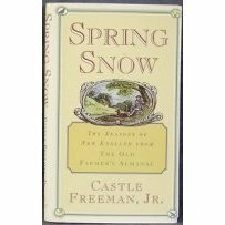 Spring Snow: The Seasons of New England from the Old Farmer's Almanac by Abigail Rorer, Castle Freeman Jr.