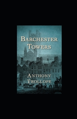 Barchester Towers illustrated by Anthony Trollope