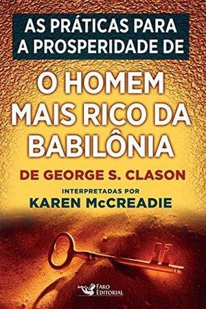 As práticas para a prosperidade de O homem mais rico da Babilônia, de George S. Clason by Karen McCreadie