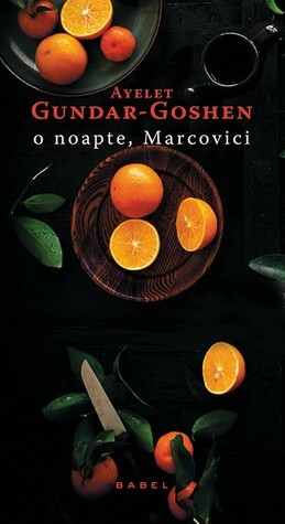 O noapte, Marcovici by Ayelet Gundar-Goshen, Any Shilon